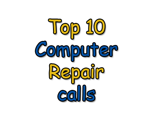 Top 10 Calls for Computer Repair and problems