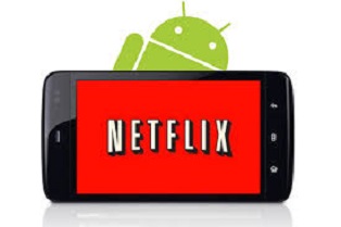 Netflix and Androids: A Better Combination